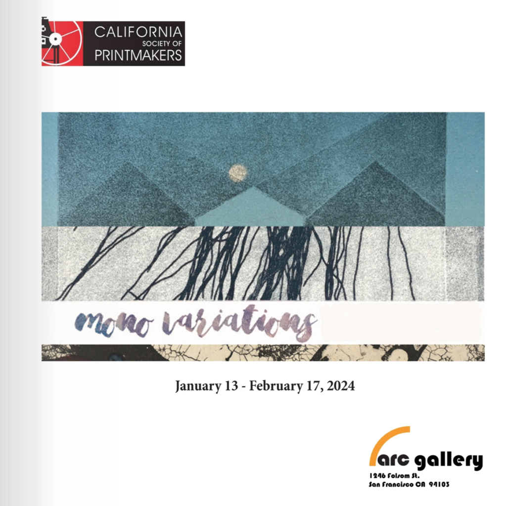 Mono Variations Exhibition Catalog, Arc Gallery, California Society of Printmakers exhibition.